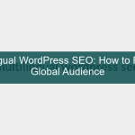 multilingual wordpress seo - A digital world map with WordPress icons representing global website localization and growth.