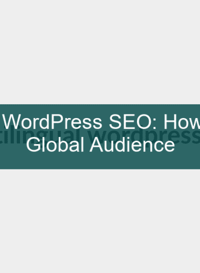 multilingual wordpress seo - A digital world map with WordPress icons representing global website localization and growth.